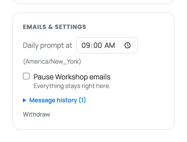 The Emails and settings card with prompt time, pause switch, message history and withdraw